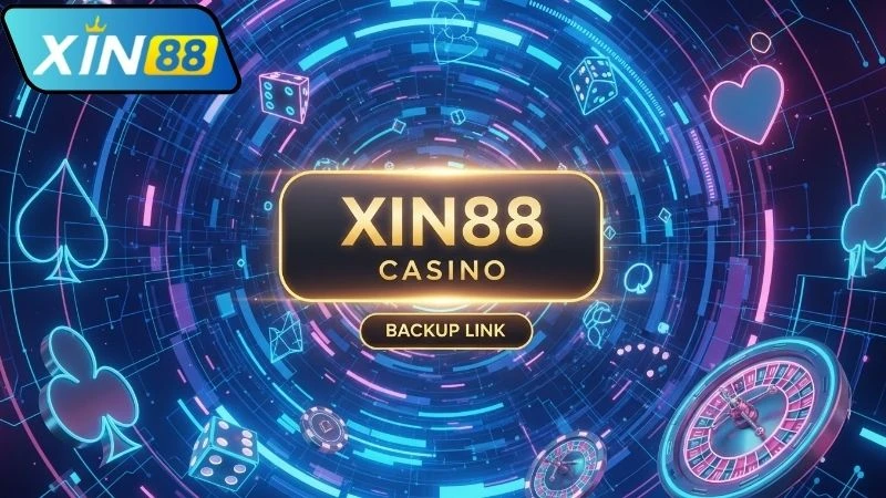 Link Dự Phòng Xin88 – Truy Cập An Toàn Mọi Lúc, Mọi Nơi